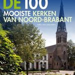 De honderd mooiste kerken van Brabant